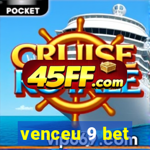 venceu 9 bet